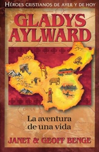 Gladys Aylward - La aventura de una vida: HC