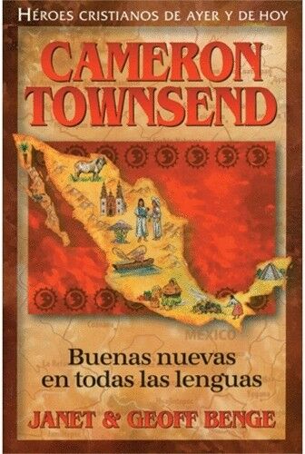 Cameron Townsend - Buenas nuevas en todas las lenguas: HC