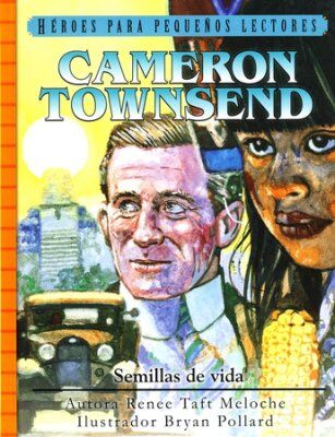 Heroes para pequeños lectores - Cameron Townsend: Semillas de vida
