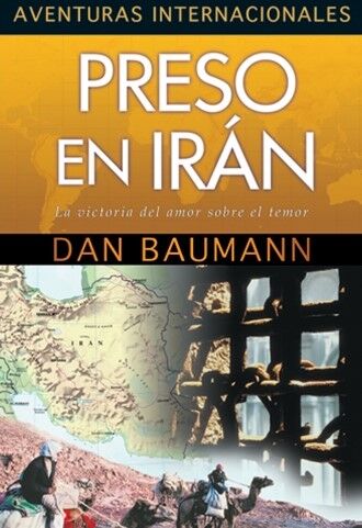 Preso en irán - La victoria del amor sobre el temor
