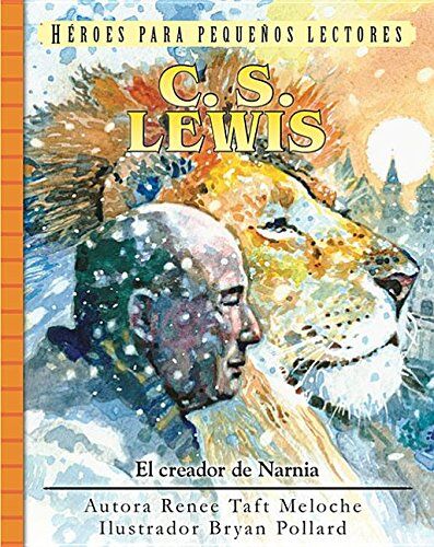 Heroes para pequeños lectores - C.S.Lewis: El creador de Narnia. Biografia para niños