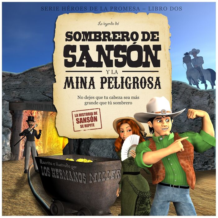 La leyenda de el sombrero de Sansón y la mina peligrosa