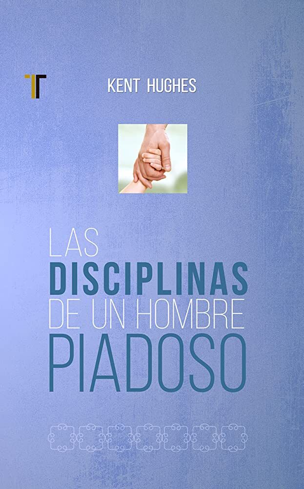 Disciplinas de un hombre piadoso (Nueva edición)