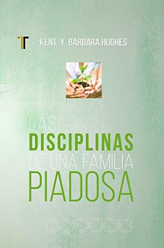 Disciplinas de una familia piadosa (Nueva Edición)