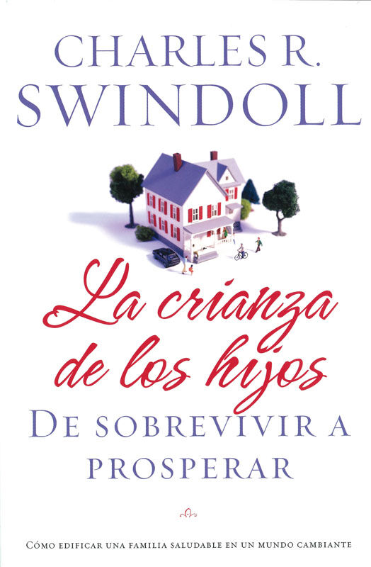 La crianza de los hijos: De sobrevivir a prosperar 
