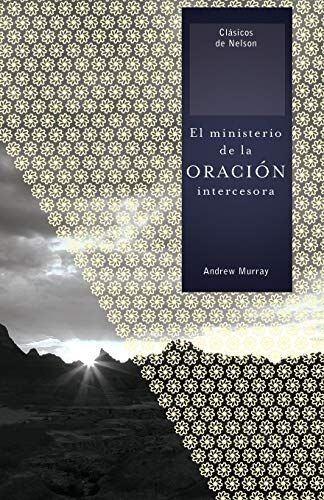 El ministerio de la oración intercesora 
