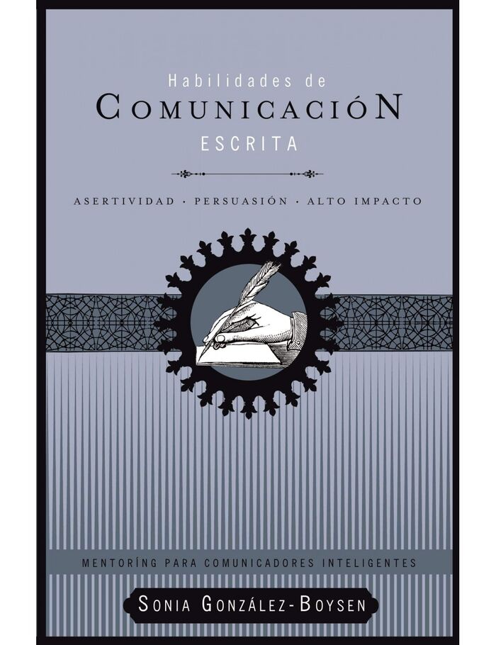 Habilidades de comunicacion escrita: Asertividad persuasion alto impacto 