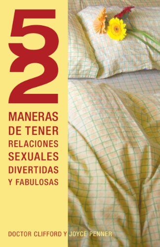 52 MANERAS DE TENER RELACIONES SEXUALES DIVERTIDAS Y FABULOSAS