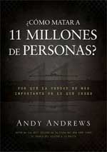 ¿Cómo matar a 11 millones de personas?