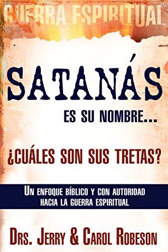 Satanas es su nombre, ¿Cuáles son sus tretas?