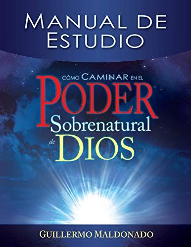 Como caminar en el poder sobrenatural de Dios (Manual de estudio)