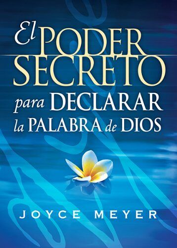 El poder secreto para declarar la Palabra de Dios