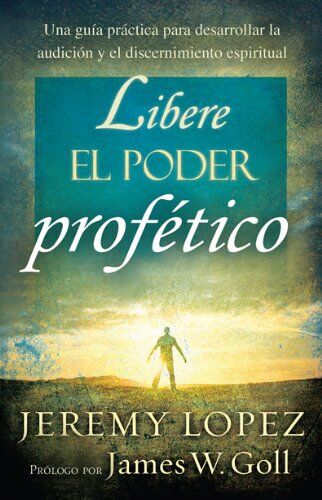 LIBERE EL PODER PROFETICO