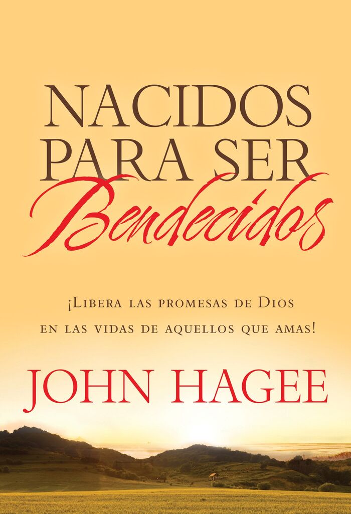 Nacidos Para Ser Bendecidos: Las promesas de Dios para tus seres queridos