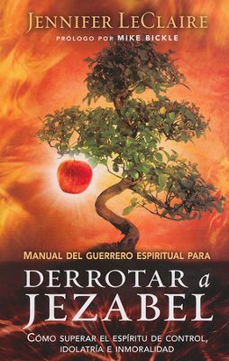 Manual del Guerrero Espiritual para Derrotar a Jezabel