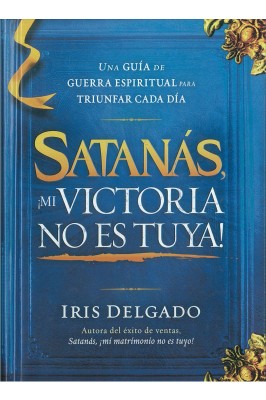 ¡Satanás mi victoria no es tuya!