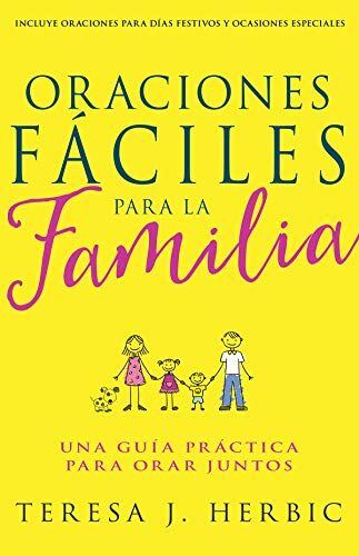 Oraciones Fáciles para la Familia: Una Guía Práctica para Orar Juntos