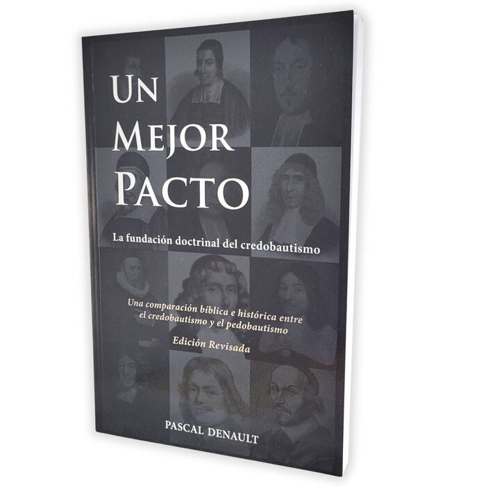 Un Mejor Pacto: La fundación doctrinal del credobautismo