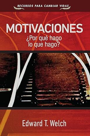 Motivaciones: ¿Por qué hago las cosas que hago? Motivaciones: ¿Por qué hago las cosas que hago?