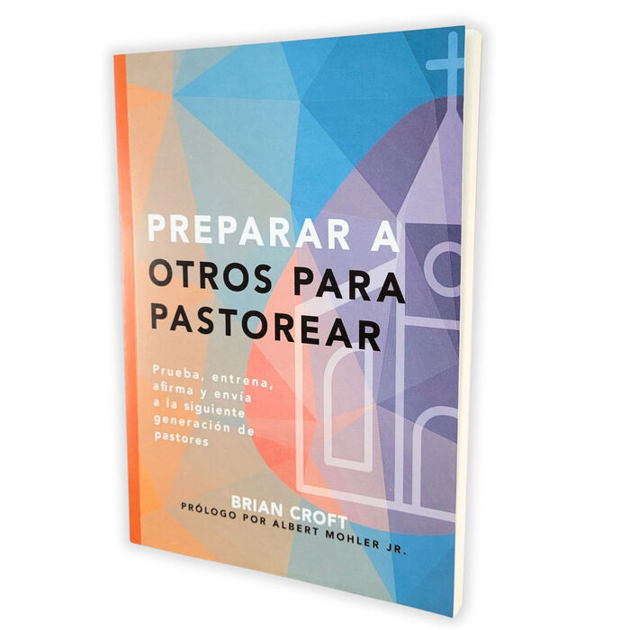 Prepararlos para Pastorear: Prueba, entrena, afirma y envía a la próxima generación de pastores Prepararlos para Pastorear: Prueba, entrena, afirma y envía a la próxima generación de pastores
