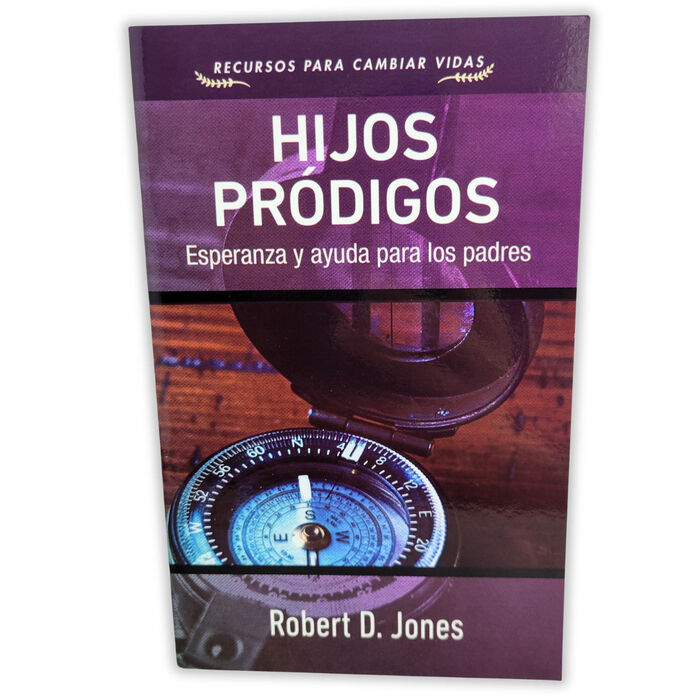 Hijos Pródigos: Esperanza y ayuda para los padres Hijos Pródigos: Esperanza y ayuda para los padres