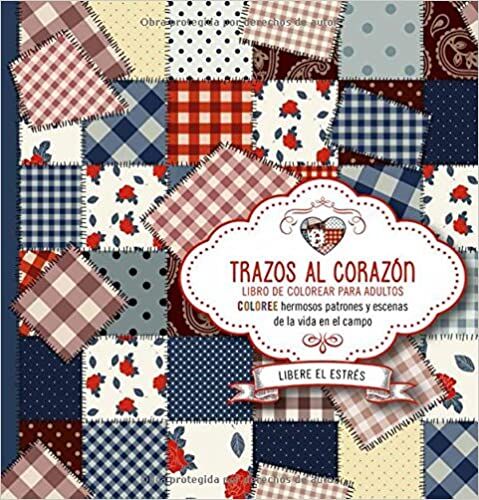 Trazos al corazón: patrones y escenas de la vida en el campo (libro colorear adultos)