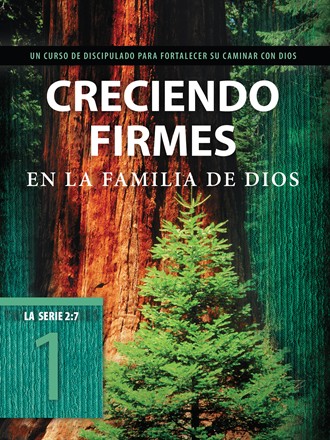 Creciendo firmes en la familia de Dios (Serie 2:7)