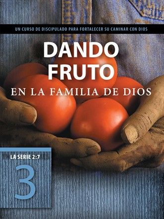 Dando fruto en la familia de Dios