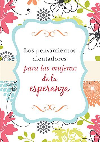 Los pensamientos alentadores para las mujeres: de la esperanza (bolsillo)