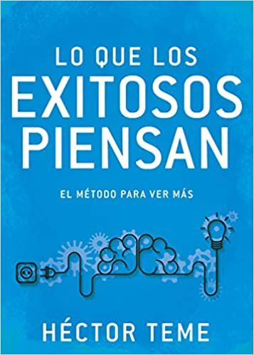 Lo que los exitosos piensan: El método para ver más