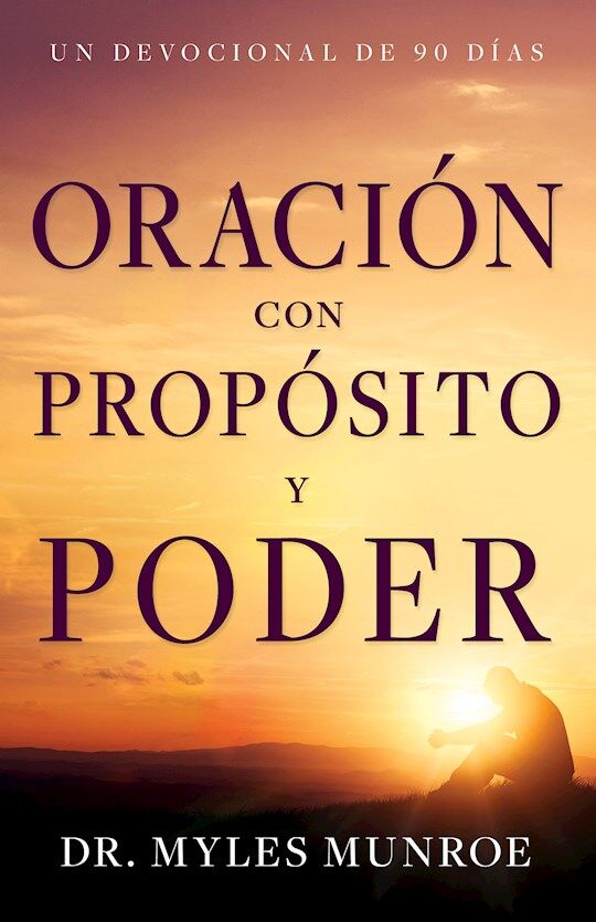Oración con propósito y poder. Devocional de 90 días
