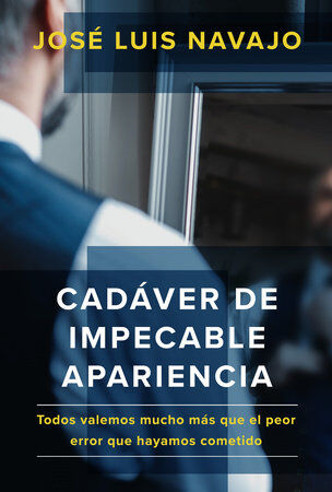 Cadáver de impecable apariencia: Todos valemos mucho más que el peor error que hayamos cometido