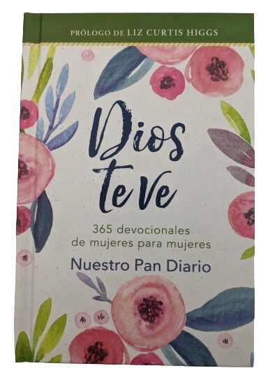 Dios te ve. 365 devocionales de mujeres para mujeres