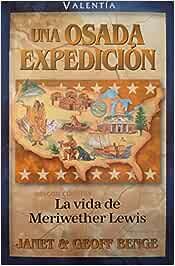 Meriwether Lewis - Una osada expedición: HC