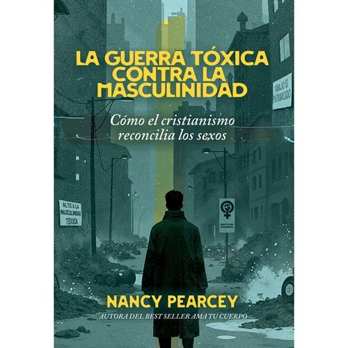 LA GUERRA TÓXICA CONTRA LA MASCULINIDAD