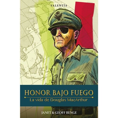 Douglas MacArthur - Honor bajo fuego. HC
