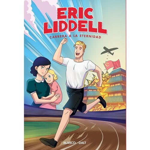 ERIC LIDDELL: CARRERA A LA ETERNIDAD. Novela Gráfica