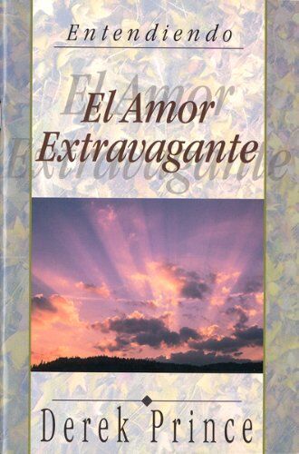 Entendiendo el amor extravagante