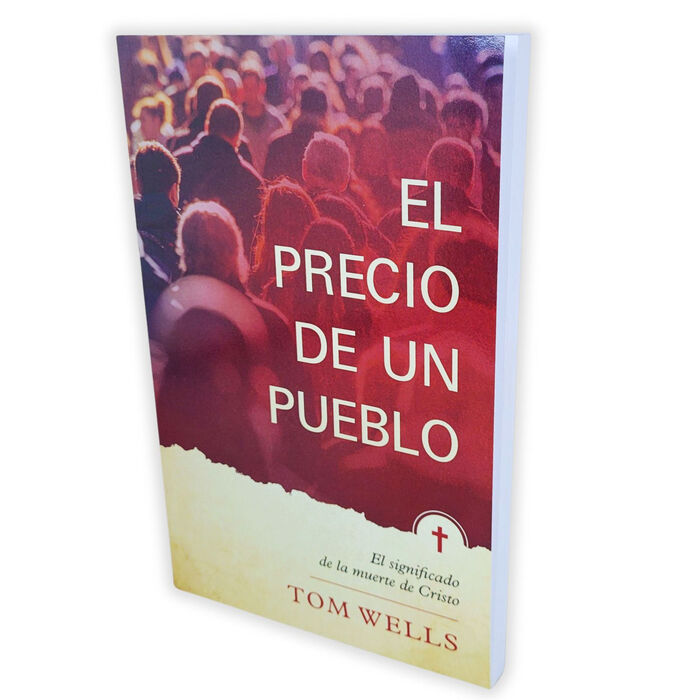 El Precio de un Pueblo: El significado de la muerte de Cristo
