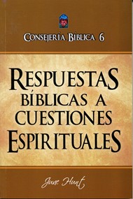 CONSEJERÍA BÍBLICA 6 - RESPUESTAS BÍBLICAS A CUESTIONES ESPIRITUALES