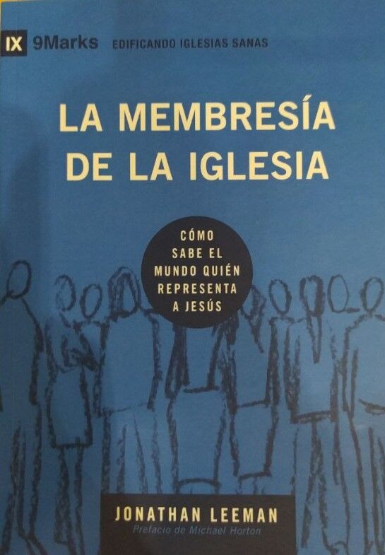 La membresía de la iglesia (9Marks)