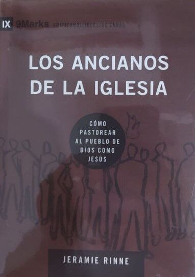 Los ancianos de la iglesia (9Marks)