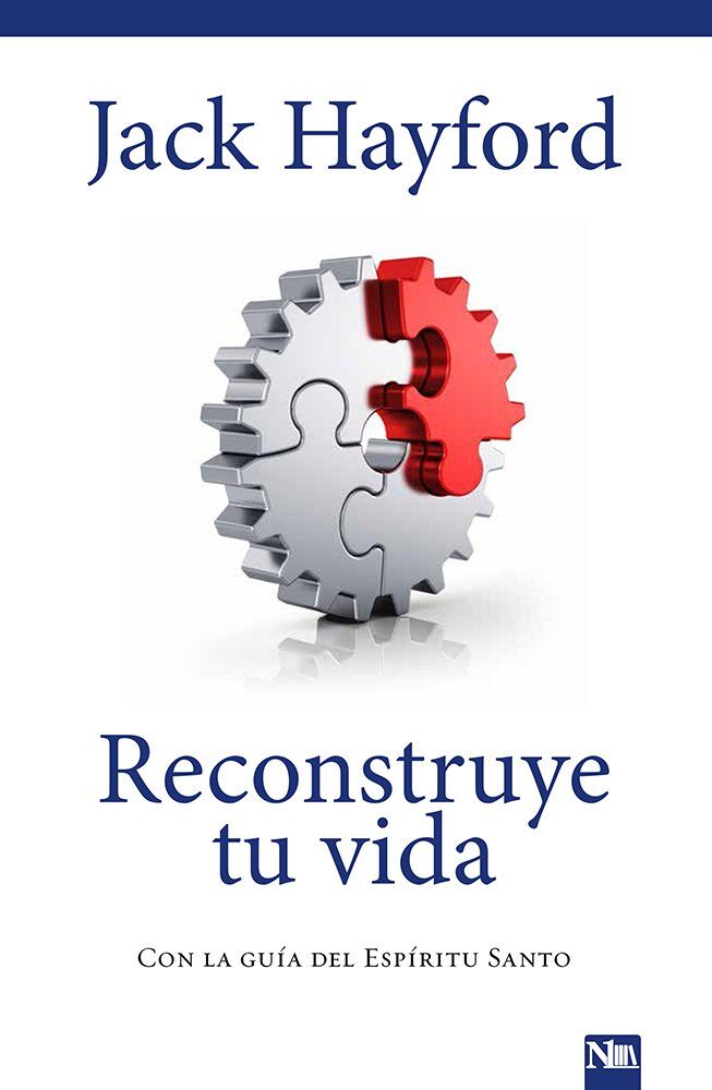 Reconstruye Tu Vida: Con La Guia del Espiritu Santo