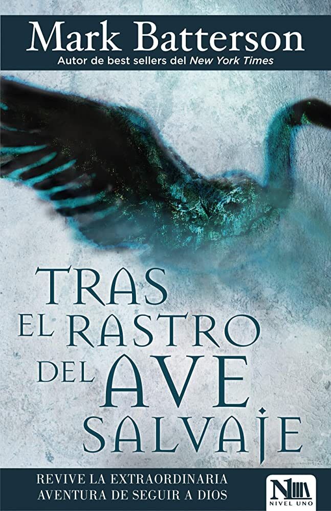 Tras el rastro del ave salvaje (Nueva edición)