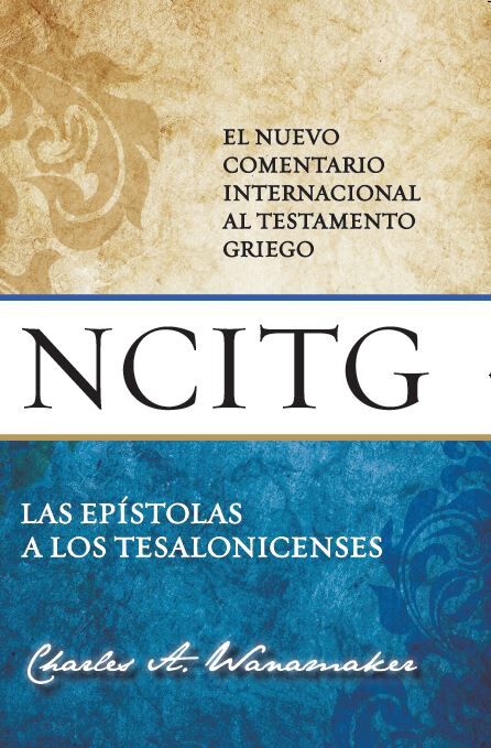 Tesalonicenses - Nuevo Comentario Internacional al Testamento Griego