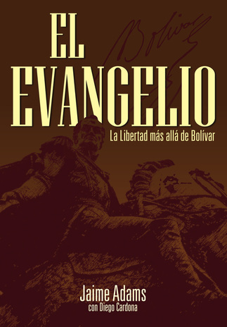 El evangelio. La libertad más allá de Bolivar
