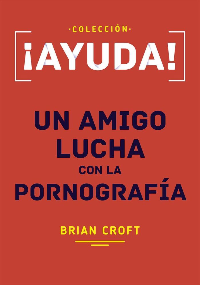 ¡Ayuda! Un amigo lucha con la pornografía