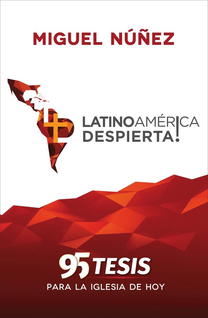 Latinoamérica despierta: Las 95 Tesis para la iglesia de hoy