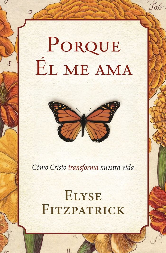 Porque Él me ama: Cómo Cristo transforma nuestra vida
