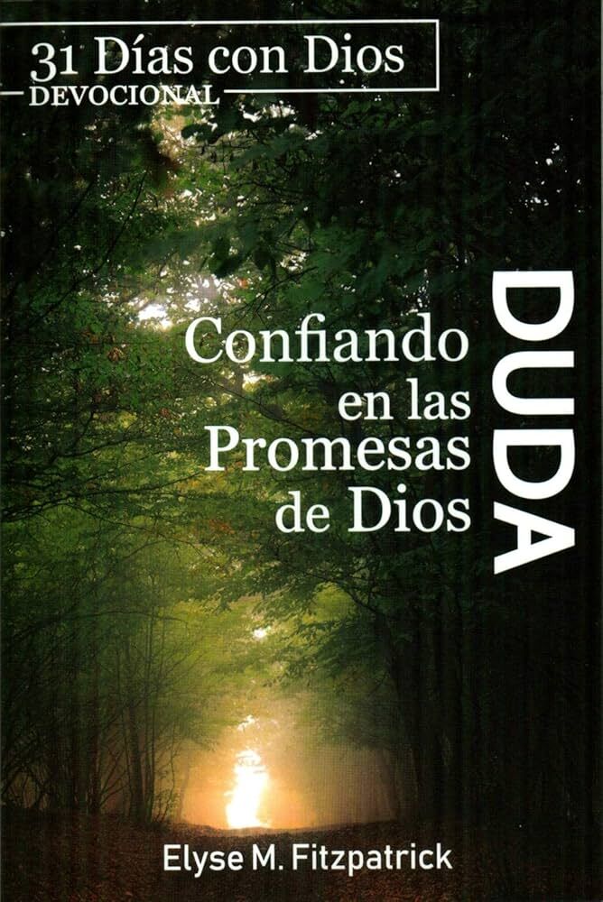 Duda. Confiando en las promesas de Dios. Devocional de 31 días.